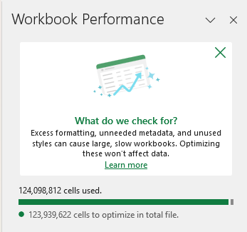 Workbook Performance widget saying it checks for excess formatting, unneeded metadata and unused styles which cause slow workbooks. Also, optimizing the workbook won’t affect data. Also mentions that 124,098,812 cells have been used where 123,939,622 of them can be optimized