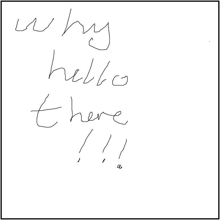 ‘why hello there!!!’ in badly drawn mouse writing.