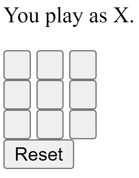 A tic tac toe board made of blank grey buttons with a reset button and a paragraph saying “you play as X”